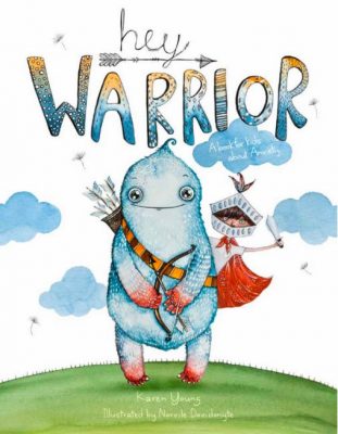 Hey Warrior! by Karen Young
